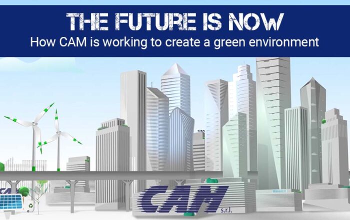 how CAM srl is working to create a green environment