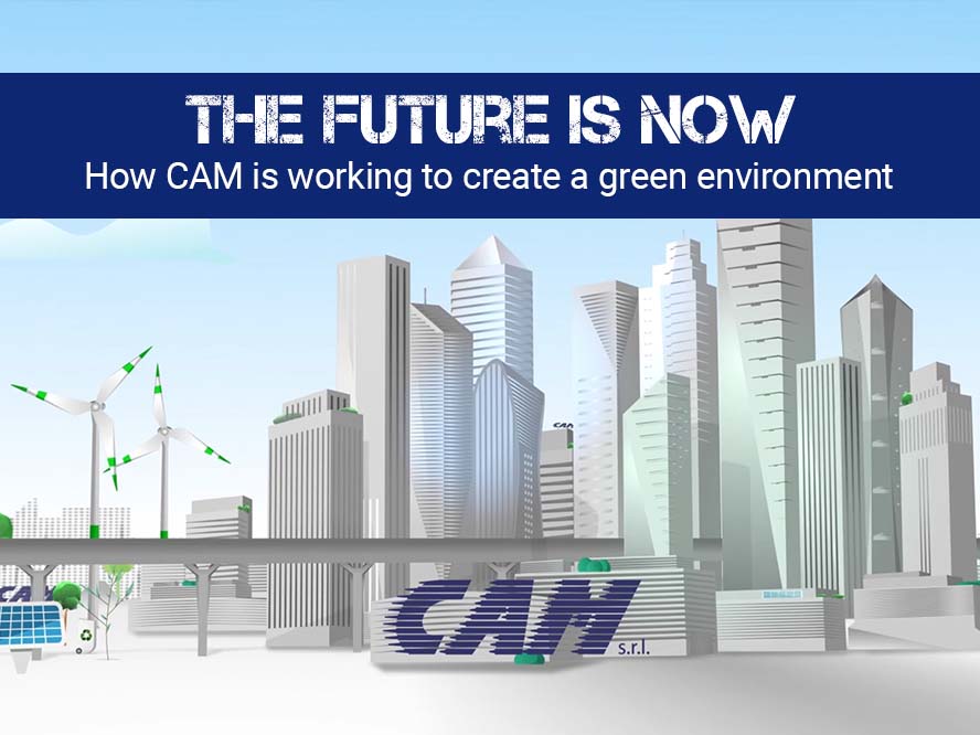 how CAM srl is working to create a green environment